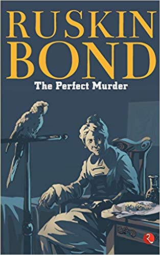 Ruskin Bond The Perfect Murder